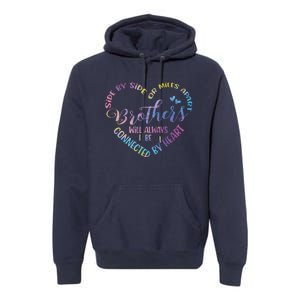 Siblings Side By Side Or Miles Apart Brothers Premium Hoodie