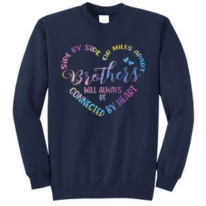 Siblings Side By Side Or Miles Apart Brothers Tall Sweatshirt