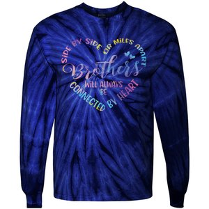 Siblings Side By Side Or Miles Apart Brothers Tie-Dye Long Sleeve Shirt