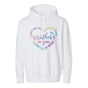 Siblings Side By Side Or Miles Apart Brothers Garment-Dyed Fleece Hoodie