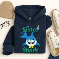 Sister Shark Birthday Party Matching Family Hoodie