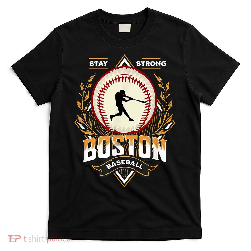 Stay Strong Boston Baseball Graphic Tee Vintage Style T-Shirt