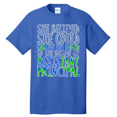 So She Became An Assistant Principal Gift Tall T-Shirt