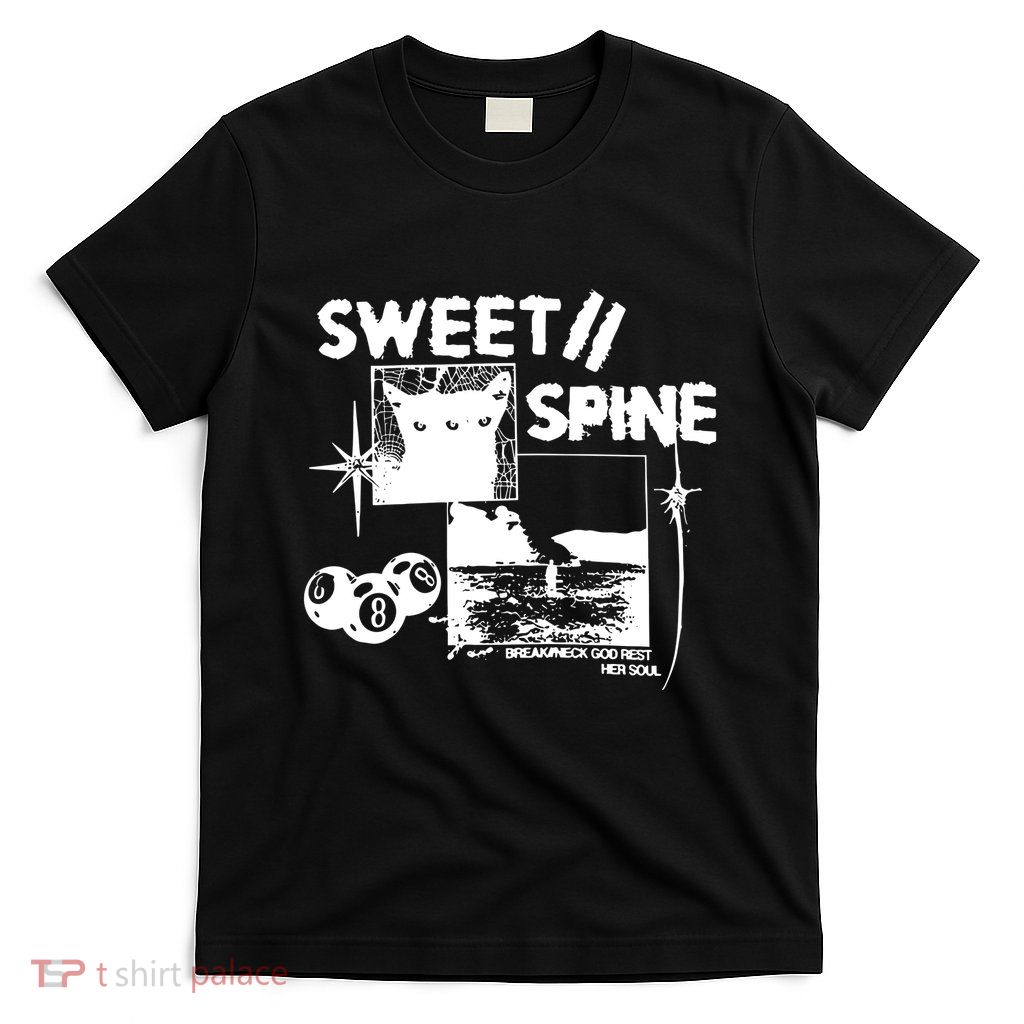 Sweet Spine Break Neck God Rest Her Soul T-Shirt