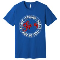 Shes Strong Brave Full Of Fire Fierce Empowert Cute Gift Premium T-Shirt