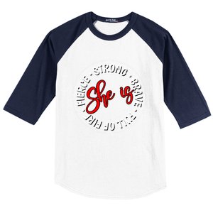 Shes Strong Brave Full Of Fire Fierce Empowert Cute Gift Baseball Sleeve Shirt