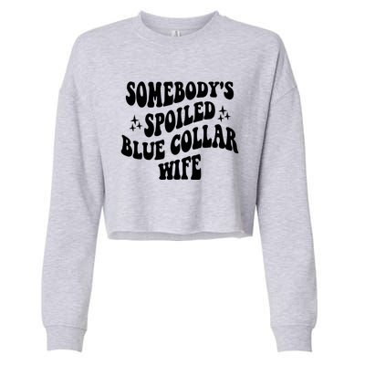 Somebody's Spoiled Blue Collar Wife Funny Wavy Retro Groovy Cropped Pullover Crew