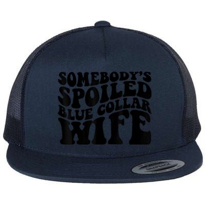 Somebody's Spoiled Blue Collar Wife Funny Wavy Retro Flat Bill Trucker Hat