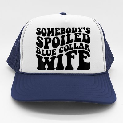 Somebody's Spoiled Blue Collar Wife Funny Wavy Retro Trucker Hat