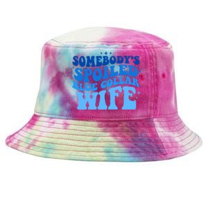 Somebodys Spoiled Blue Collar Wife Groovy MotherS Day Tie-Dyed Bucket Hat