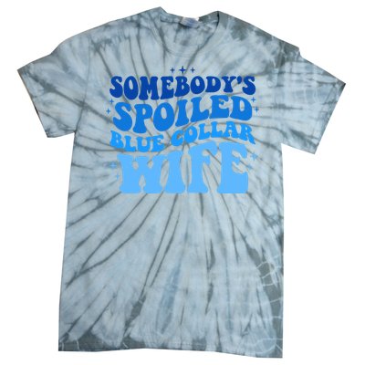 Somebodys Spoiled Blue Collar Wife Groovy MotherS Day Tie-Dye T-Shirt