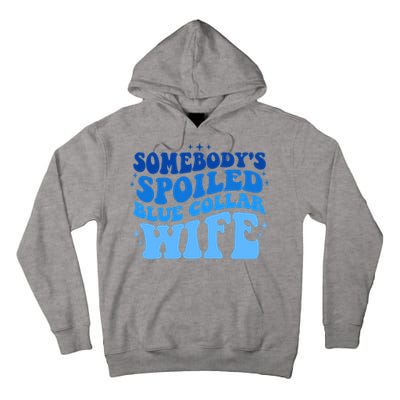 Somebodys Spoiled Blue Collar Wife Groovy MotherS Day Tall Hoodie