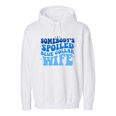 Somebodys Spoiled Blue Collar Wife Groovy MotherS Day Garment-Dyed Fleece Hoodie