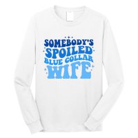 Somebodys Spoiled Blue Collar Wife Groovy MotherS Day Long Sleeve Shirt