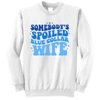 Somebodys Spoiled Blue Collar Wife Groovy MotherS Day Sweatshirt