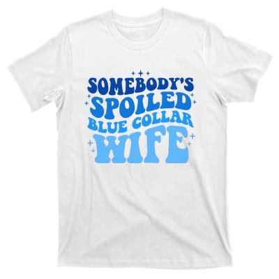 Somebodys Spoiled Blue Collar Wife Groovy MotherS Day T-Shirt