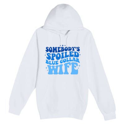 Somebodys Spoiled Blue Collar Wife Groovy MotherS Day Premium Pullover Hoodie