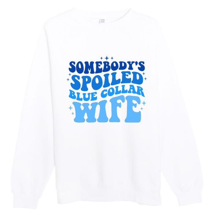 Somebodys Spoiled Blue Collar Wife Groovy MotherS Day Premium Crewneck Sweatshirt