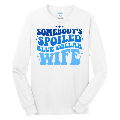 Somebodys Spoiled Blue Collar Wife Groovy MotherS Day Tall Long Sleeve T-Shirt