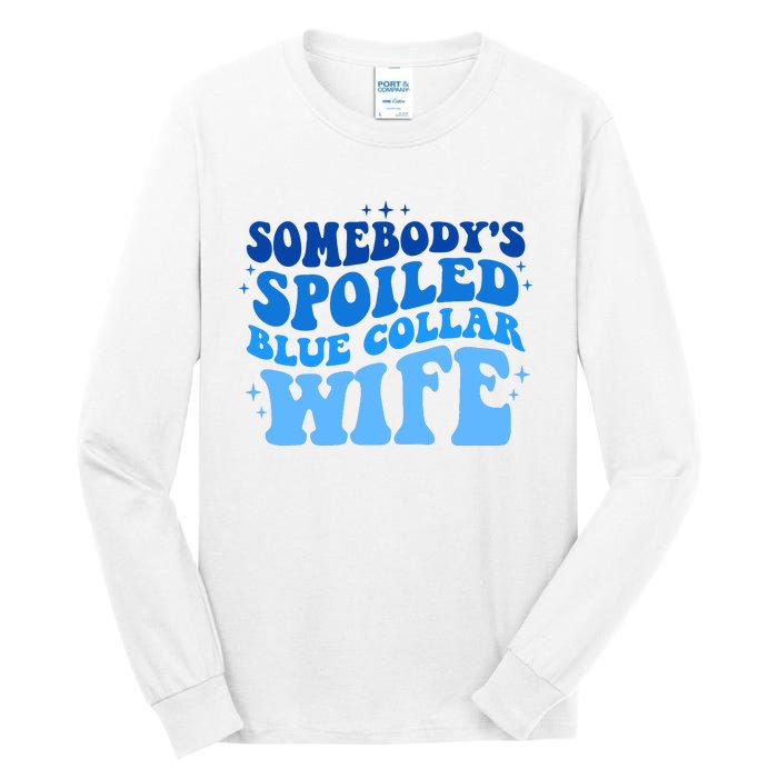 Somebodys Spoiled Blue Collar Wife Groovy MotherS Day Tall Long Sleeve T-Shirt