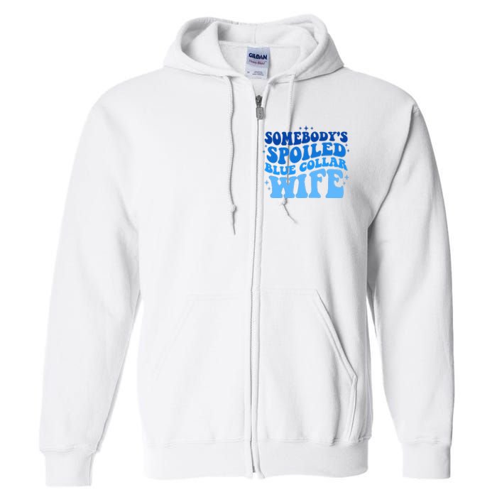 Somebodys Spoiled Blue Collar Wife Groovy MotherS Day Full Zip Hoodie