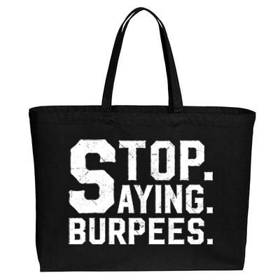 Stop Saying Burpees Meaningful Gift Cotton Canvas Jumbo Tote