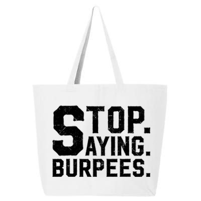 Stop Saying Burpees Meaningful Gift 25L Jumbo Tote