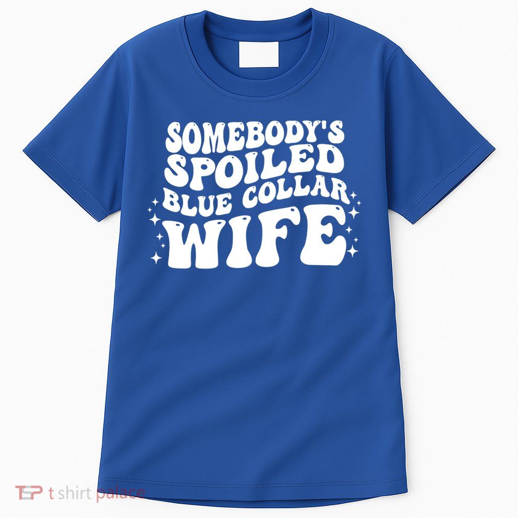 Somebody's Spoiled Blue Collar Wife Funny Wavy Retro Groovy Tall T-Shirt