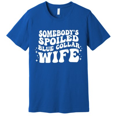 Somebody's Spoiled Blue Collar Wife Funny Wavy Retro Groovy Premium T-Shirt