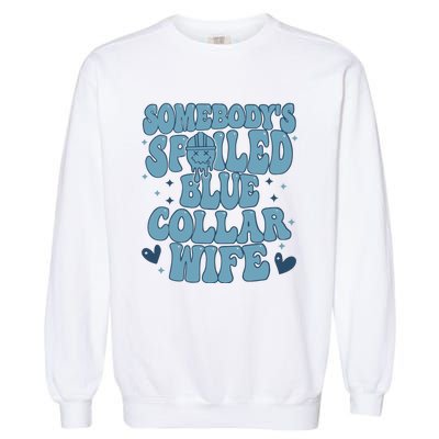 Somebodys Spoiled Blue Collar Wife Garment-Dyed Sweatshirt