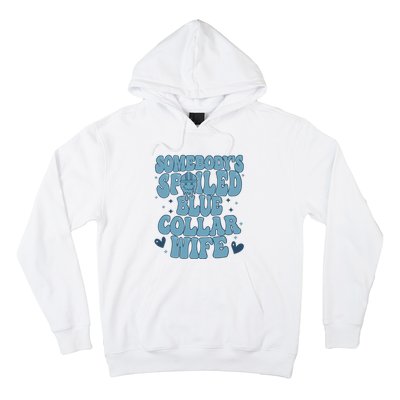 Somebodys Spoiled Blue Collar Wife Hoodie