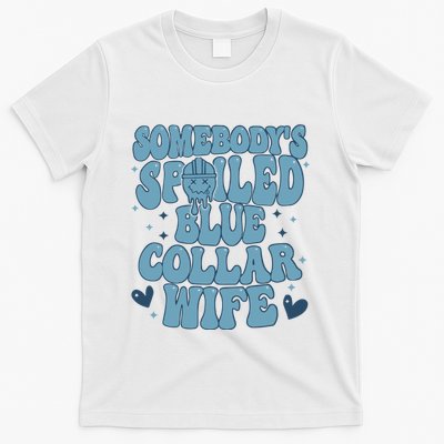 Somebodys Spoiled Blue Collar Wife T-Shirt