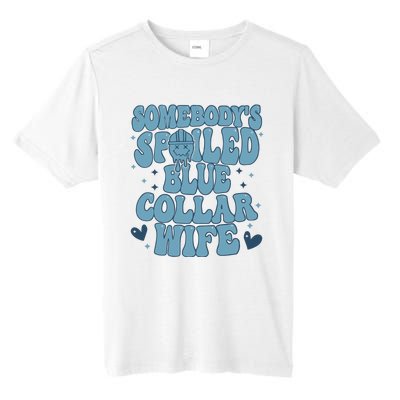 Somebodys Spoiled Blue Collar Wife Tall Fusion ChromaSoft Performance T-Shirt