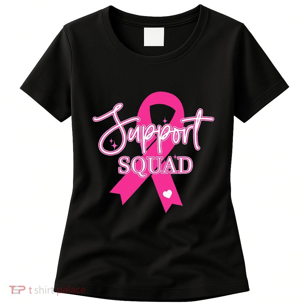 Support Squad Breast Cancer Support Squad Womens T-Shirt