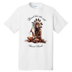 Sacred Smoke Banish Bad Vibes Tall T-Shirt