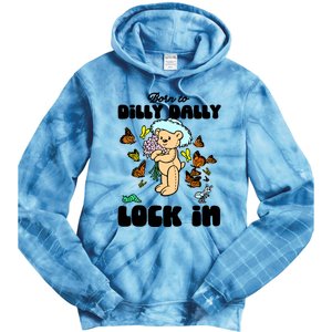 Shithead Steve Born To Dilly Dally Forced To Lock In Tie Dye Hoodie