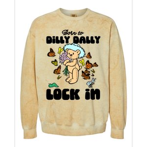 Shithead Steve Born To Dilly Dally Forced To Lock In Colorblast Crewneck Sweatshirt