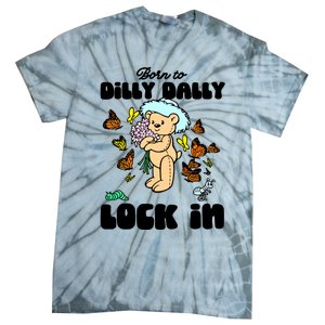 Shithead Steve Born To Dilly Dally Forced To Lock In Tie-Dye T-Shirt