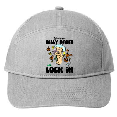 Shithead Steve Born To Dilly Dally Forced To Lock In 7-Panel Snapback Hat