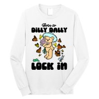 Shithead Steve Born To Dilly Dally Forced To Lock In Long Sleeve Shirt