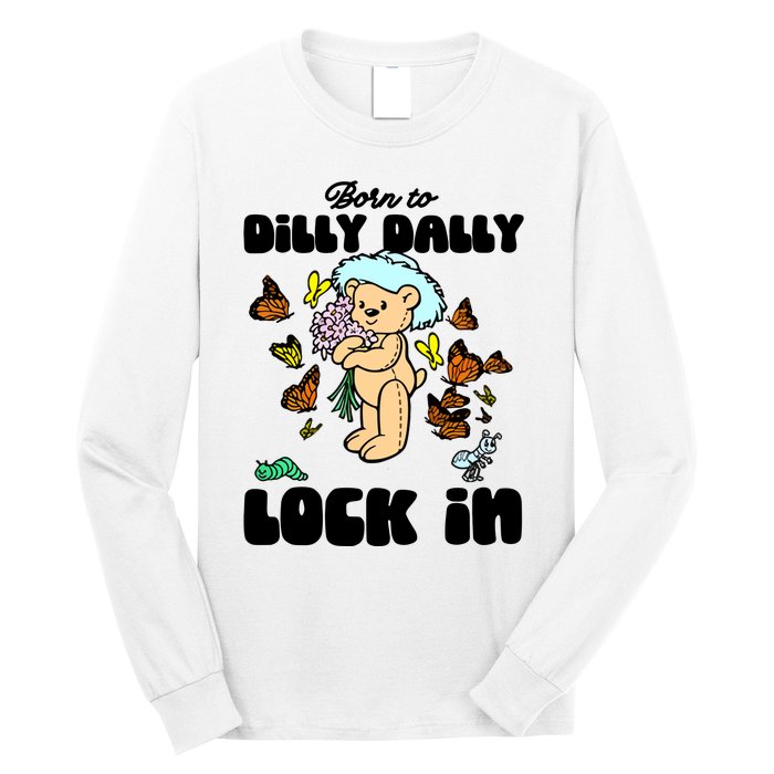 Shithead Steve Born To Dilly Dally Forced To Lock In Long Sleeve Shirt