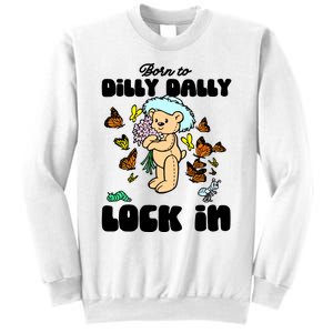 Shithead Steve Born To Dilly Dally Forced To Lock In Sweatshirt