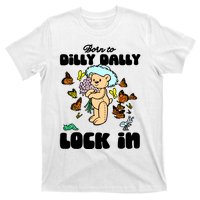 Shithead Steve Born To Dilly Dally Forced To Lock In T-Shirt