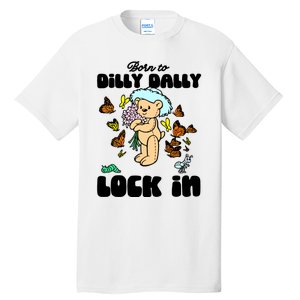 Shithead Steve Born To Dilly Dally Forced To Lock In Tall T-Shirt