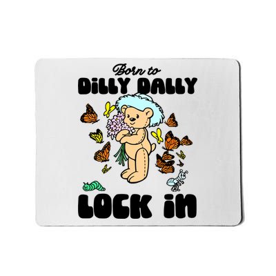 Shithead Steve Born To Dilly Dally Forced To Lock In Mousepad
