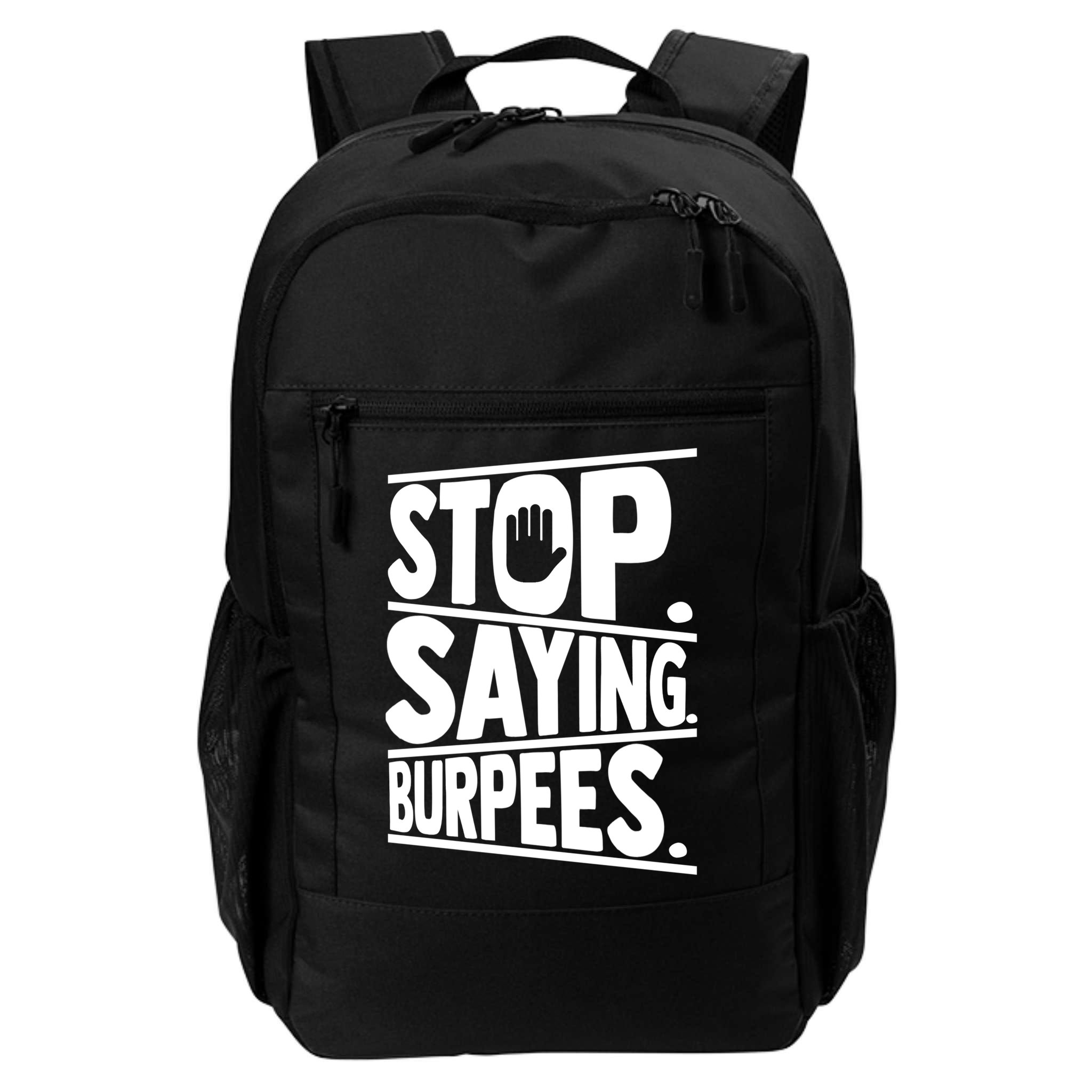 Stop Saying Burpees Funny Fitness Exercise Gym Workout Backpack