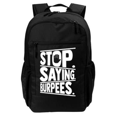 Stop Saying Burpees Funny Fitness Exercise Gym Workout Daily Commute Backpack