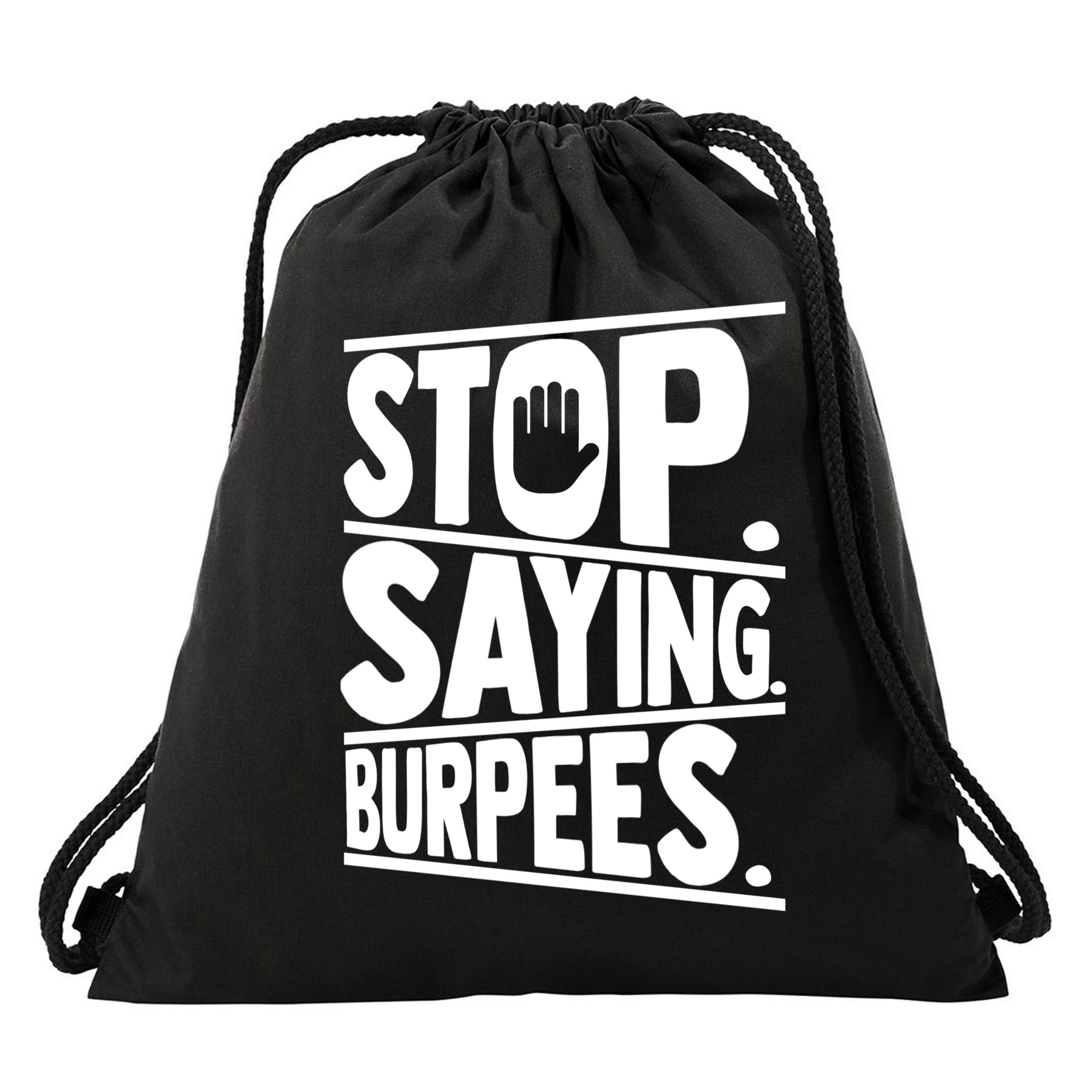 Stop Saying Burpees Funny Fitness Exercise Gym Workout Drawstring Bag