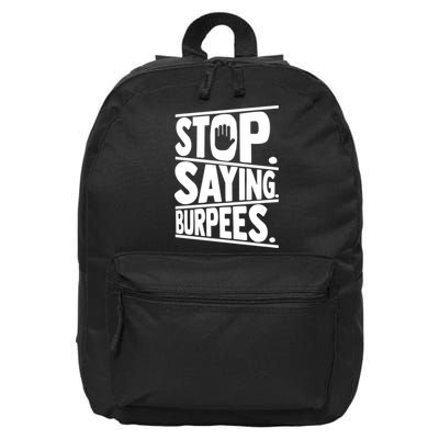 Stop Saying Burpees Funny Fitness Exercise Gym Workout 16 in Basic Backpack