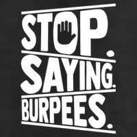 Stop Saying Burpees Funny Fitness Exercise Gym Workout Hat